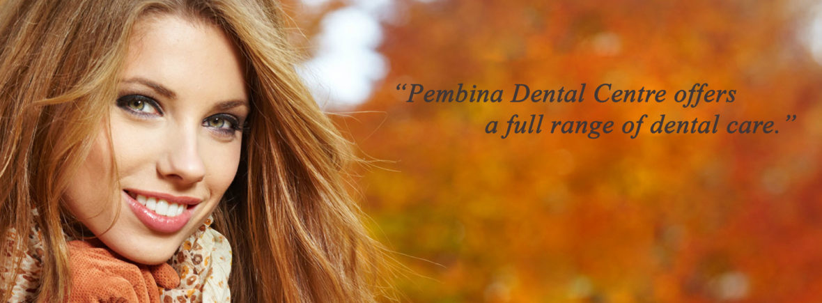 Pembina Dental Centre offers a full range of dental care